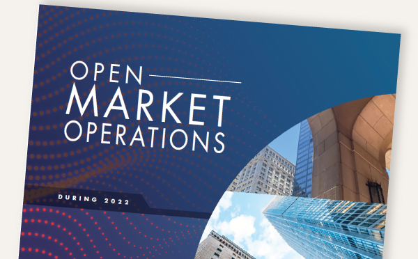 Cover of the report, Open Market Operations During 2022, prepared by the Markets Group of the Federal Reserve Bank of New York